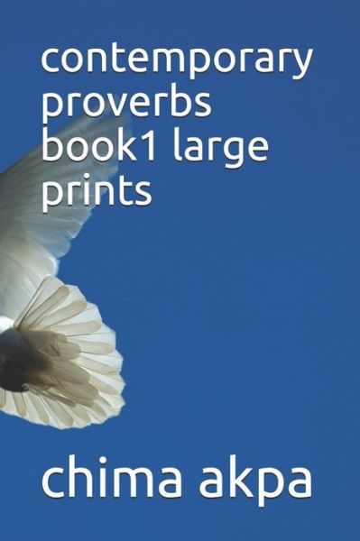 Cover for Chima Akpa · Contemporary Proverbs Book1 Large Prints (Paperback Book) (2021)