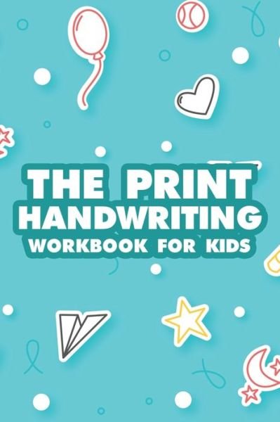 Cover for Pasara Publishing · The Print Handwriting Workbook For Kids (Taschenbuch) (2020)