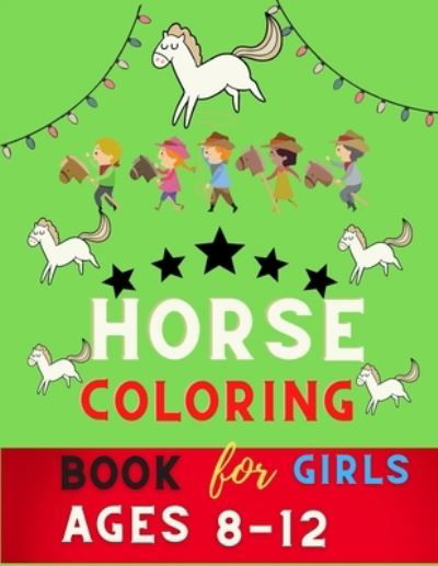 Cover for Alejandro Vann · Horse coloring book for girls ages 8-12 (Taschenbuch) (2020)