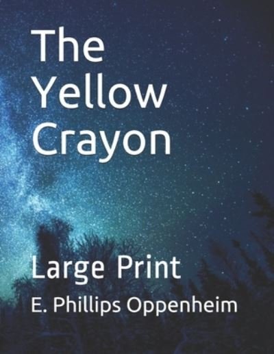 Cover for E Phillips Oppenheim · The Yellow Crayon (Paperback Bog) (2021)