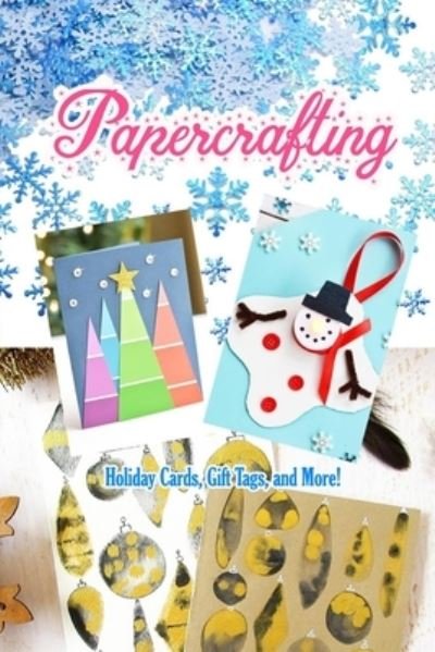 Papercrafting - James Myers - Bücher - Independently Published - 9798580311005 - 12. Dezember 2020