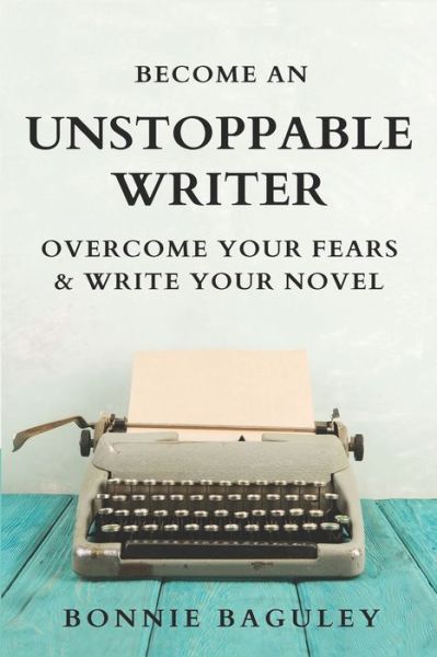 Cover for Bonnie Baguley · Become an Unstoppable Writer (Paperback Book) (2021)