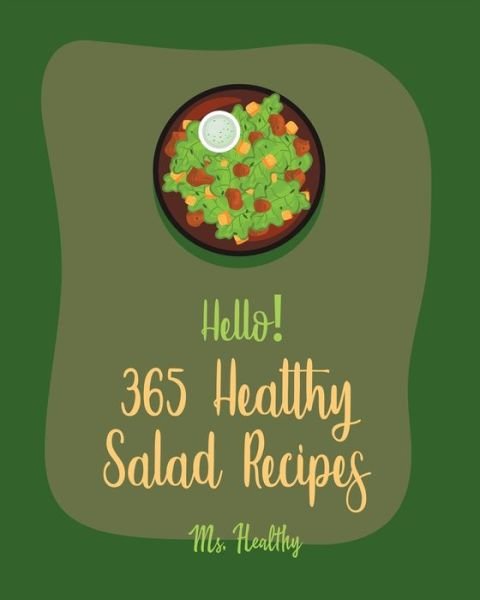 Cover for MS Healthy · Hello! 365 Healthy Salad Recipes (Paperback Bog) (2020)