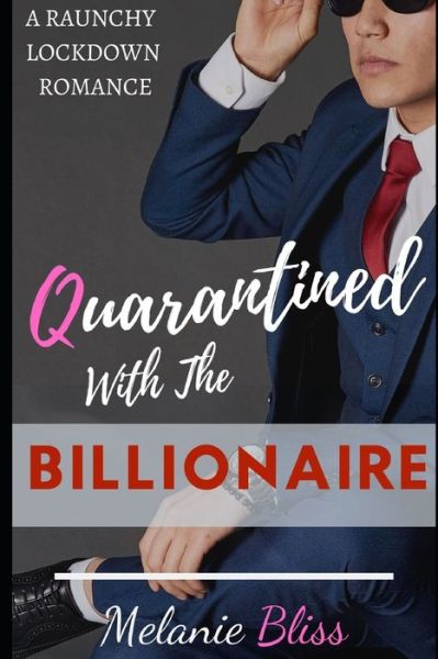 Cover for Melanie Bliss · Quarantined With The Billionaire (Paperback Book) (2020)