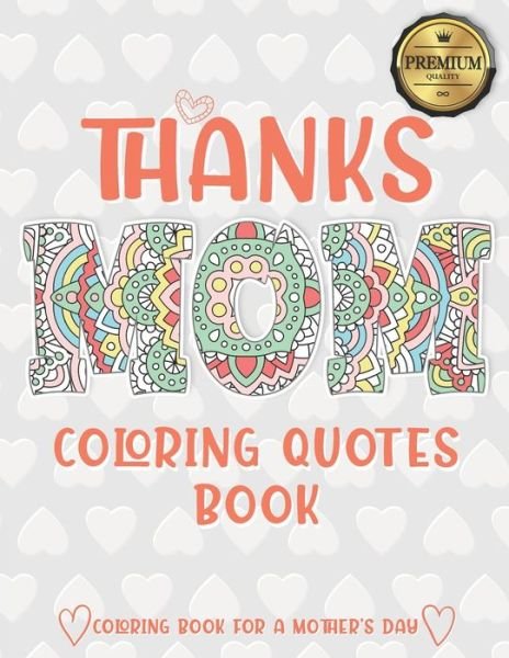 Thanks Mom Coloring Quotes Book - Bee Edition - Kirjat - Independently Published - 9798640954005 - tiistai 28. huhtikuuta 2020