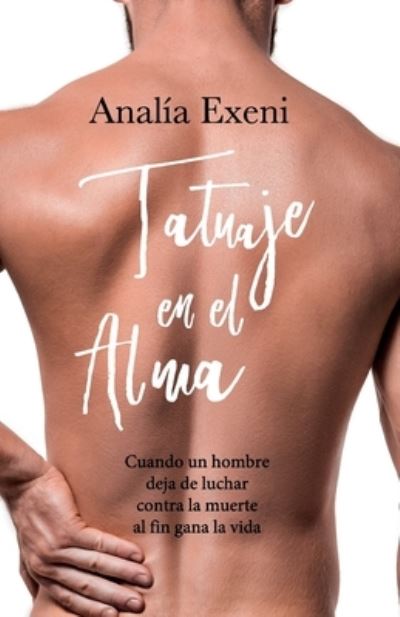 Cover for Analia Exeni · Tatuaje en el Alma - Tatuaje en el Alma (Paperback Book) (2020)