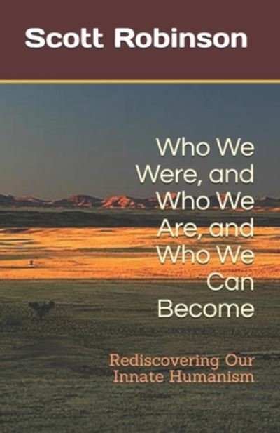 Cover for Scott Robinson · Who We Were, and Who We Are, and Who We Can Become (Paperback Book) (2020)