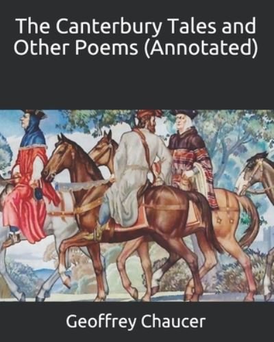 Cover for Geoffrey Chaucer · The Canterbury Tales and Other Poems (Annotated) (Paperback Book) (2020)
