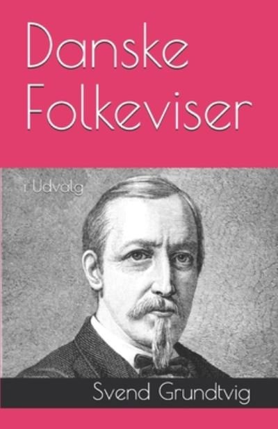 Cover for Svend Grundtvig · Danske Folkeviser (Pocketbok) (2020)