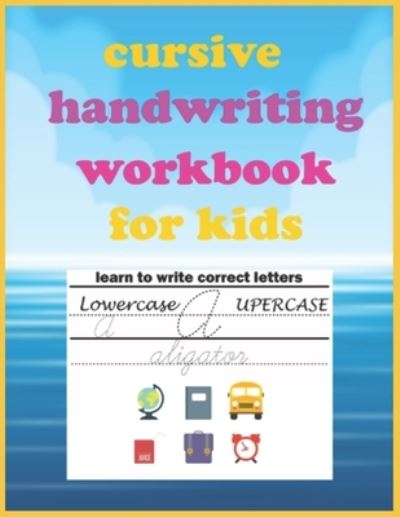 Cover for Cursive Ham Publishing · Cursive Handwriting Workbook For Kids (Paperback Book) (2020)