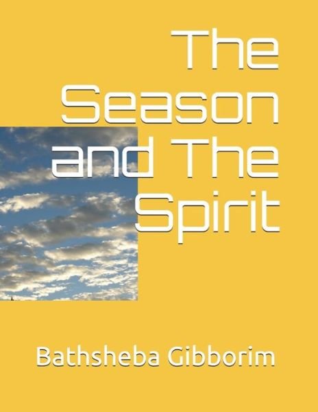 Cover for Bathsheba R Gibborim · The Season and The Spirit (Paperback Book) (2021)
