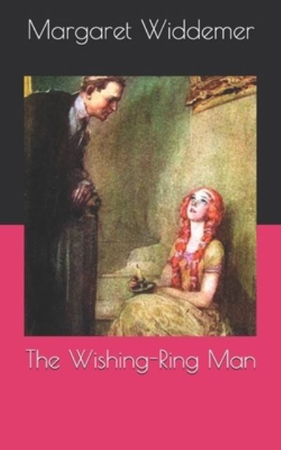 Cover for Margaret Widdemer · The Wishing-Ring Man (Paperback Book) (2021)