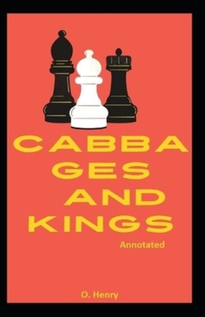 Cover for O Henry · Cabbages and Kings Annotated (Paperback Book) (2021)