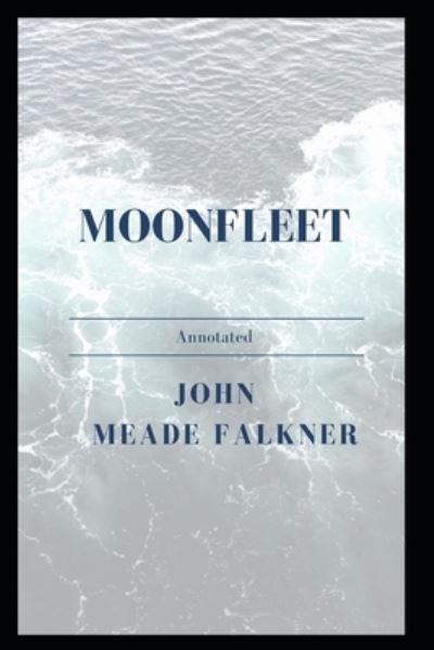 Cover for John Meade Falkner · Moonfleet Annotated (Taschenbuch) (2021)