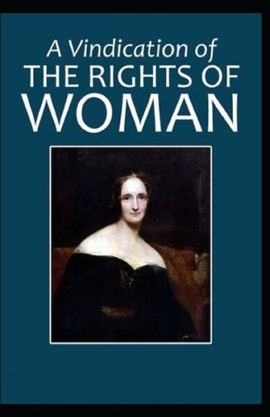 A Vindication of the Rights of Woman - Mary Wollstonecraft - Boeken - Independently Published - 9798747370005 - 7 mei 2021