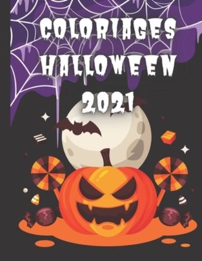 Cover for Lolly Candy Editions · Coloriages Halloween 2021: Livre a colorier Halloween a partir de 3 ans (Paperback Book) (2021)