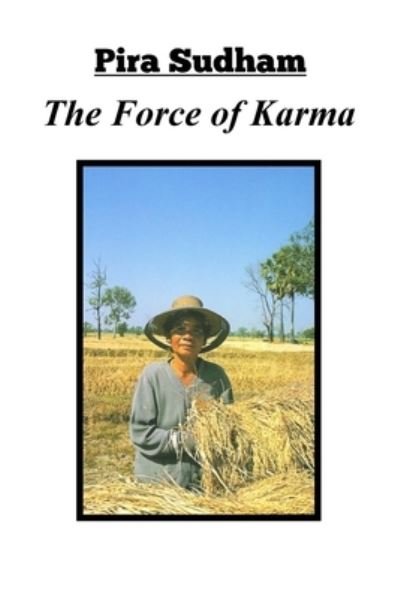 The Force of Karma - Pira Sudham - Boeken - Independently Published - 9798848264005 - 29 augustus 2022