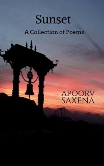 Cover for Saxena · Sunset - A Collection of Poems (Pocketbok) (2022)