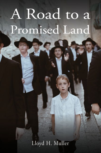 Cover for Lloyd H Muller · A Road to a Promised Land (Hardcover Book) (2023)