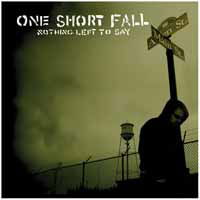 Cover for One Short Fall · Nothing Left to Say (CD) (2009)