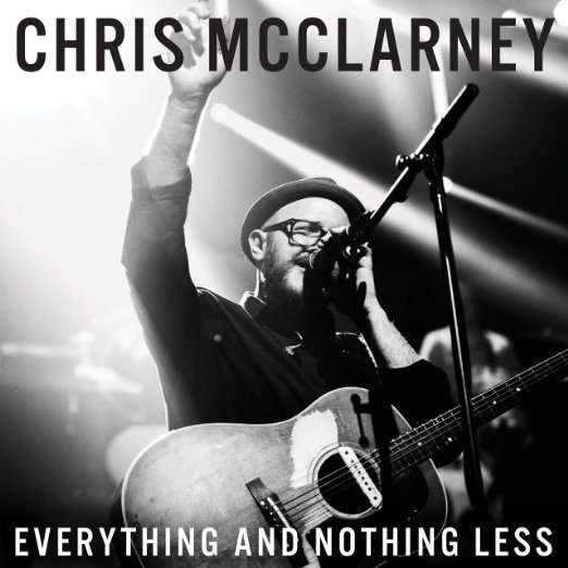 Cover for Chris Mcclarney · Everything &amp; Nothing Less (CD) (2015)