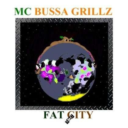 Cover for MC Bussa Grillz · Fat City (CD) (2013)
