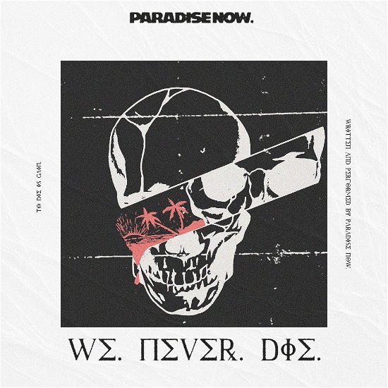 Cover for Paradise Now · We Never Die (CD) (2021)