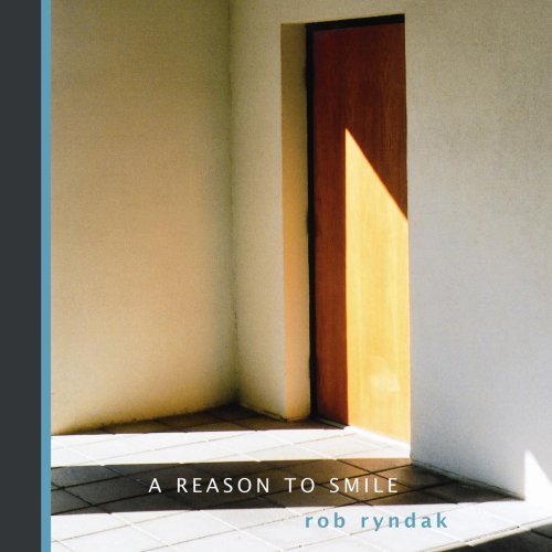 Cover for Rob Ryndak · Reason to Smile (CD) (2007)