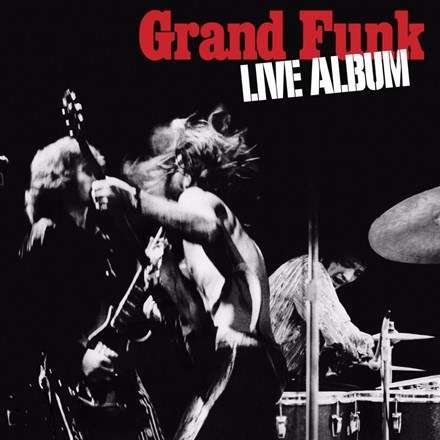 Cover for Grand Funk Railroad · Live Album (LP) [Limited Anniversary edition] (2017)