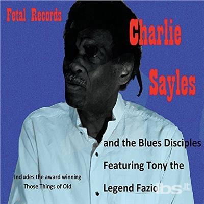 Cover for Charlie Sayles · Charlie Sayles &amp; the Blues Disciples (CD) [Remix edition] (2015)