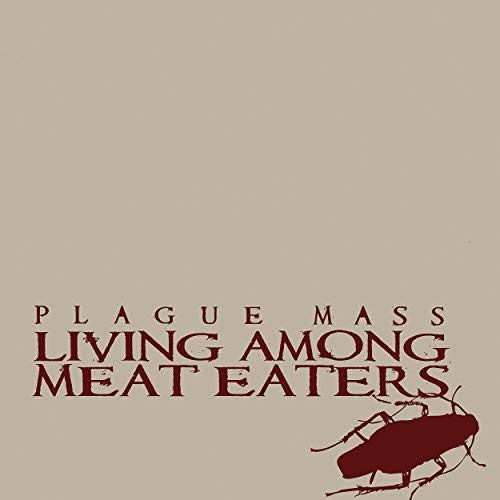 Living Among Meat Eaters - Plague Mass - Music - NOISE APPEAL RECORDS - 3481574415006 - May 6, 2013