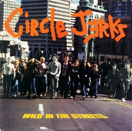 Cover for Circle Jerks · Wild In The Streets (LP) (2022)