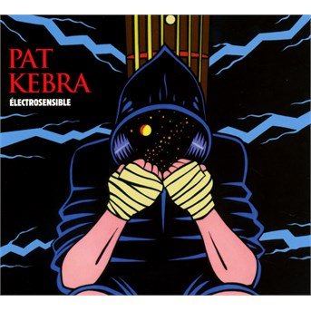 Cover for Pat Kebra · Electrosensible (CD) [Digipak] (2017)