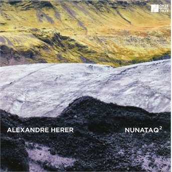 Cover for Alexandre Herer · Nunataq 2 (CD) (2022)