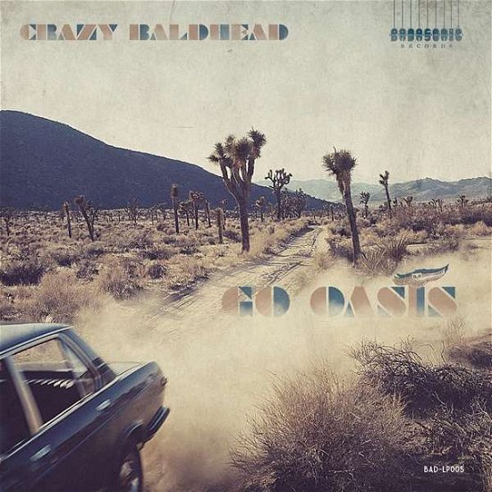Cover for Crazy Baldhead · Go Oasis (LP) (2020)