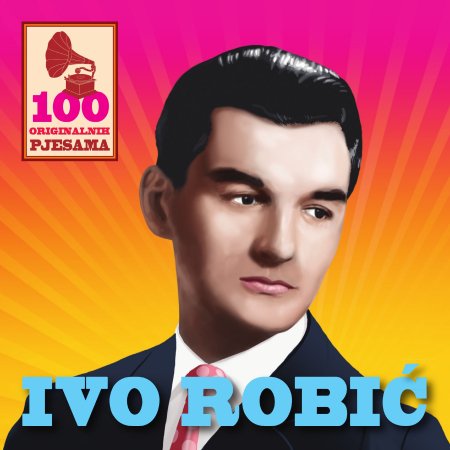 Cover for Robic Ivo · 100 Originalnih Pjesama (CD) (2002)
