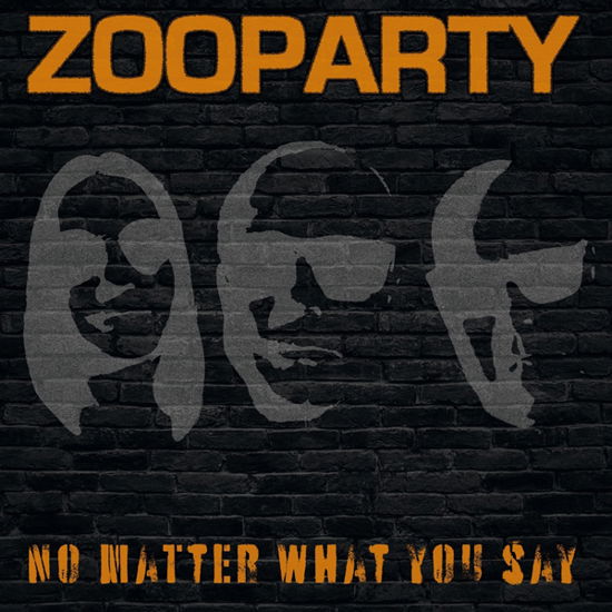 No Matter What You Say - Zooparty - Music - SUNNY BASTARDS - 4059251646006 - July 12, 2024