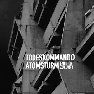 Cover for Todeskommando Atomsturm · Endlich Zukunft (CD) (2023)