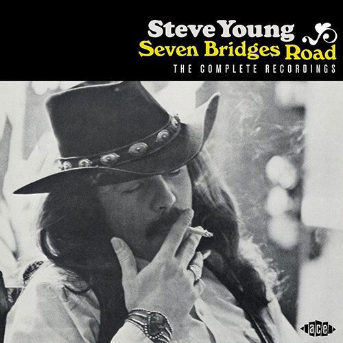 Cover for Steve Young · Seven Bridges Road the Complete Recordings (CD) [Japan Import edition] (2017)