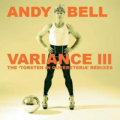 Cover for Andy Bell · Variance Iii - The 'torsten In Queereteria' Remixes (CD) [Japan Import edition] (2020)