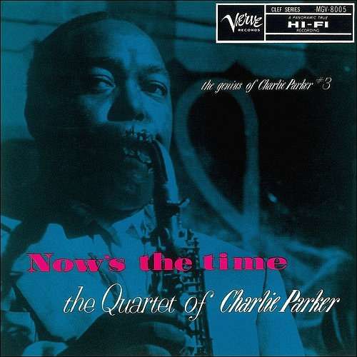 Now's the Time - Charlie Parker - Musik - UNIVERSAL - 4988031151006 - 8. juli 2016