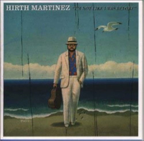 Cover for Hirth Martinez · I'm Not Like I Was Before (CD) [Japan Import edition] (2016)