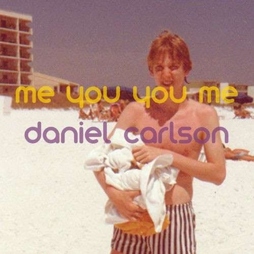 Daniel Carlson · Me You You Me (CD) (2014)