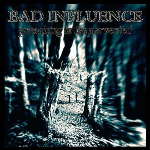 Cover for Bad Influence · Preaching To The Perverted (LP) (2012)