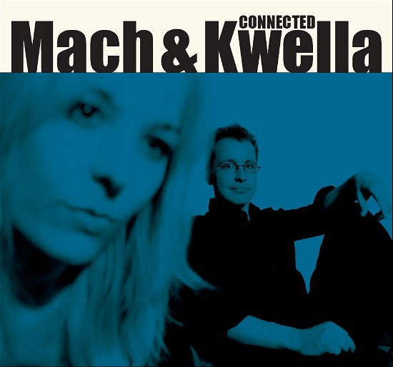 Cover for Mach &amp; Kwella · Connected (CD) [Personligt signeret edition] (2007)