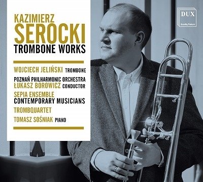 Cover for Wojciech Jelinski Poznan Phil · Kazimierz Serocki: Trombone Works (CD) (2023)
