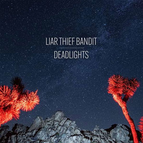 Cover for Liar Thief Bandit · Deadlights (Blue Vinyl) (LP) [Limited edition] (2021)