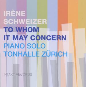 To Whom It May Concern: Piano Solo - Irene Schweizer - Music - INTAKT - 7640120192006 - December 19, 2011