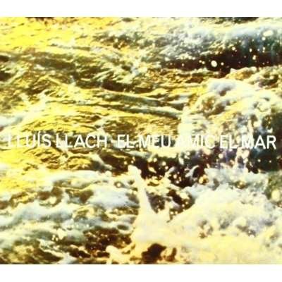 Cover for Lluis Llach · El meu amic el mar (CD) [Digipak] (2007)