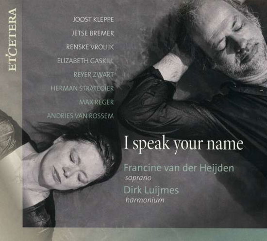Cover for Francine Van Der Heijden / Dirk Luijmes · I Speak Your Name (CD) (2020)